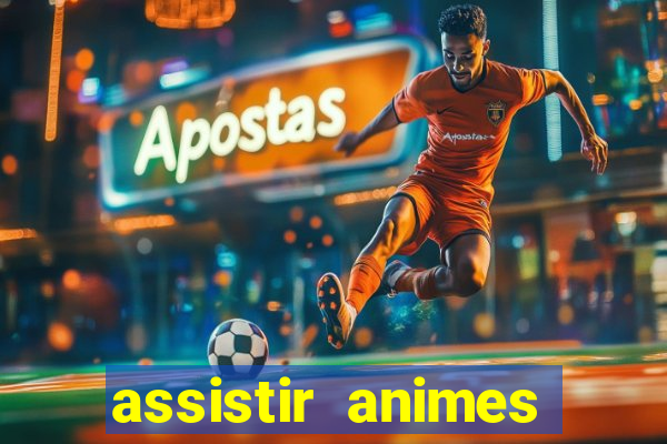 assistir animes online nz